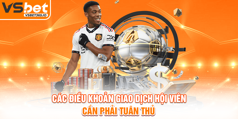 Các điều khoản giao dịch hội viên cần phải tuân thủ